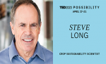 Steve Long (left) TED 2023 Possibility April 17-21 Steve Long Crop Sustainability Scientist